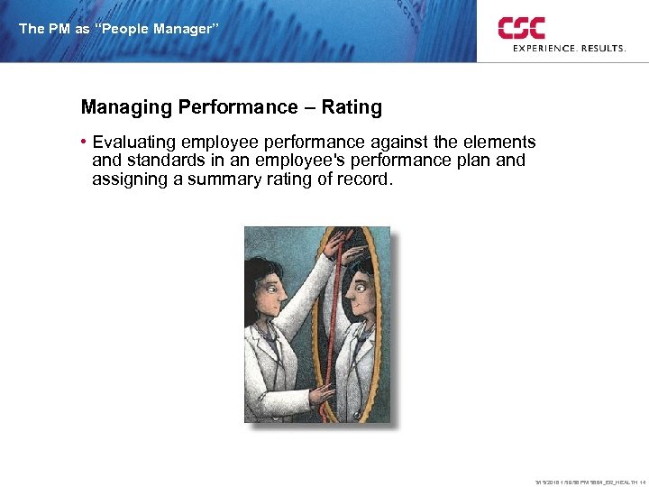 The PM as “People Manager” Managing Performance – Rating • Evaluating employee performance against