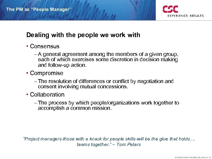 The PM as “People Manager” Dealing with the people we work with • Consensus
