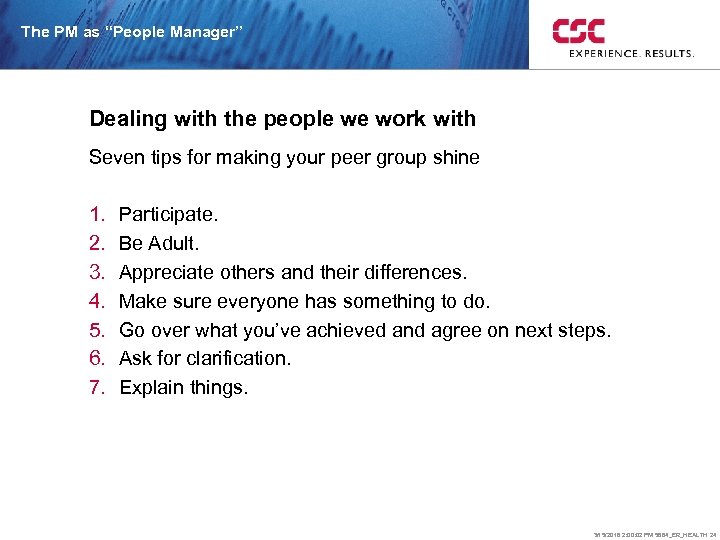 The PM as “People Manager” Dealing with the people we work with Seven tips