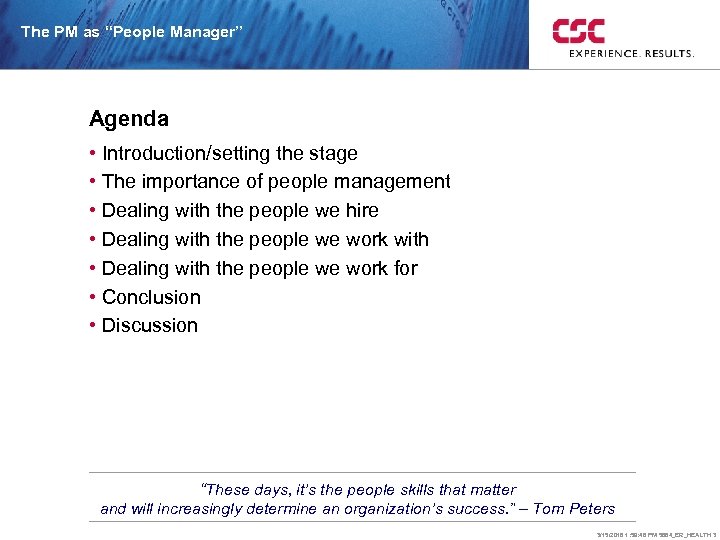 The PM as “People Manager” Agenda • Introduction/setting the stage • The importance of