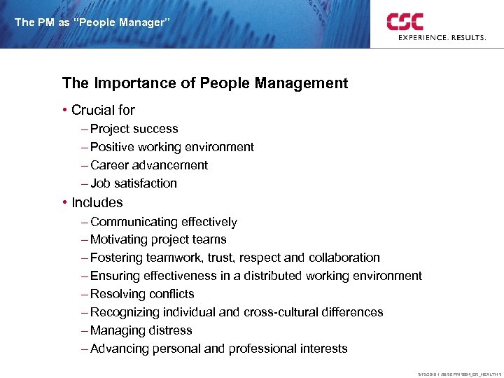 The PM as “People Manager” The Importance of People Management • Crucial for –