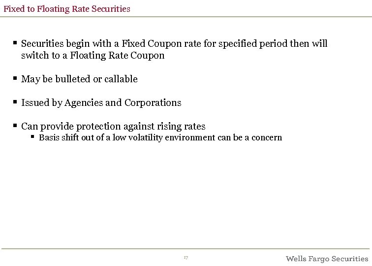 Fixed to Floating Rate Securities § Securities begin with a Fixed Coupon rate for