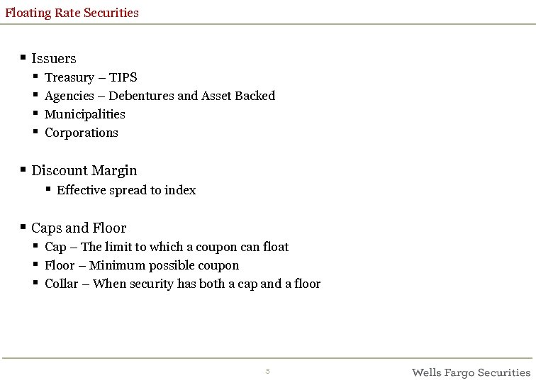 Floating Rate Securities § Issuers § § Treasury – TIPS Agencies – Debentures and