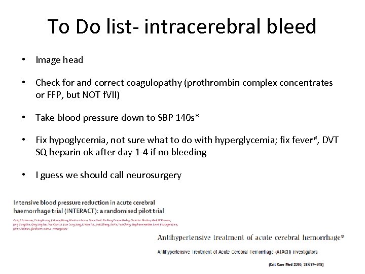 To Do list- intracerebral bleed • Image head • Check for and correct coagulopathy