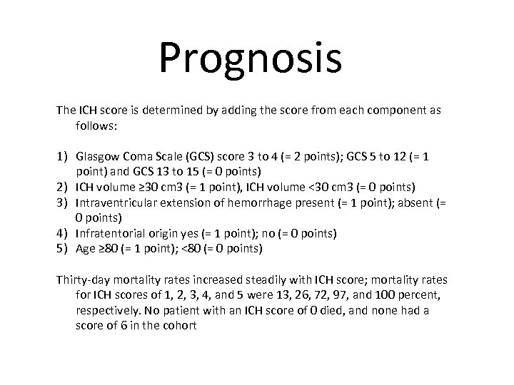 Prognosis The ICH score is determined by adding the score from each component as