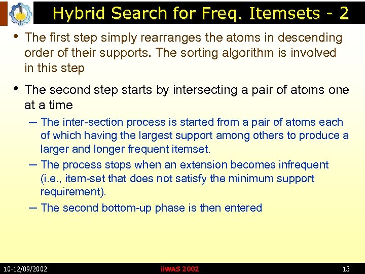 Hybrid Search for Freq. Itemsets - 2 • The first step simply rearranges the