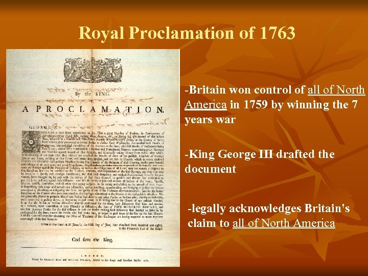 Royal Proclamation of 1763 -Britain won control of all of North America in 1759