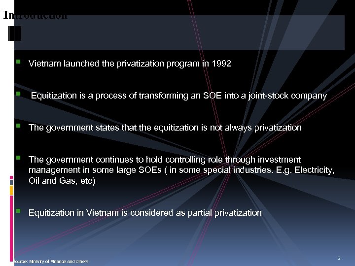 Introduction Vietnam launched the privatization program in 1992 Equitization is a process of transforming