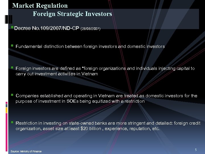 Market Regulation Foreign Strategic Investors Decree No. 109/2007/ND-CP (26/06/2007) Fundamental distinction between foreign investors