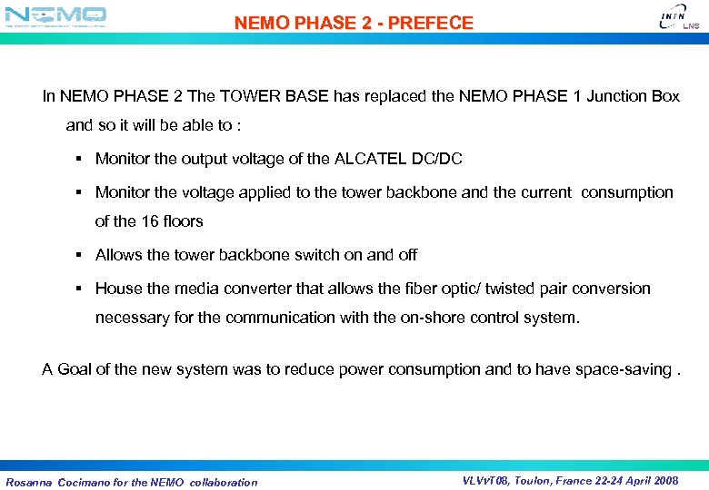 NEMO PHASE 2 - PREFECE In NEMO PHASE 2 The TOWER BASE has replaced