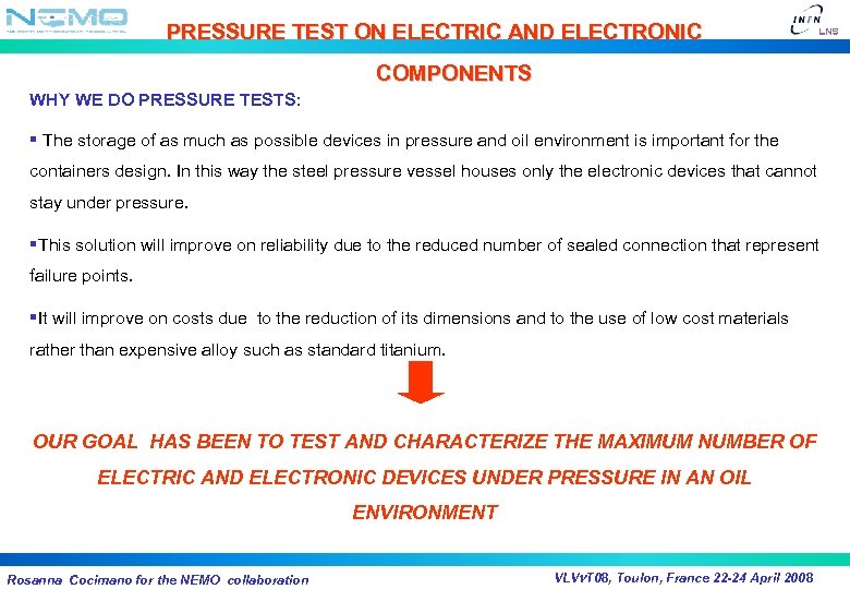 PRESSURE TEST ON ELECTRIC AND ELECTRONIC COMPONENTS WHY WE DO PRESSURE TESTS: § The