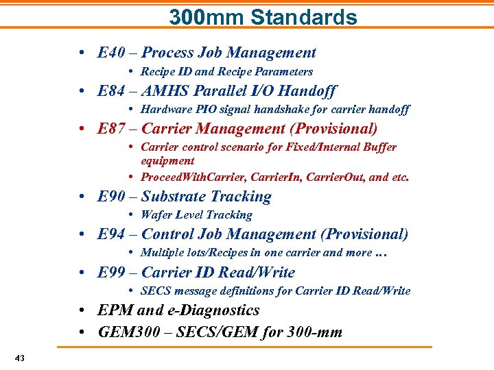 300 mm Standards • E 40 – Process Job Management • Recipe ID and