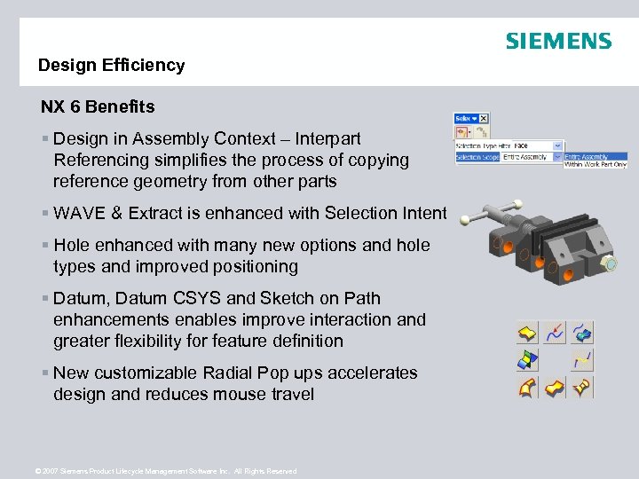Design Efficiency NX 6 Benefits § Design in Assembly Context – Interpart Referencing simplifies