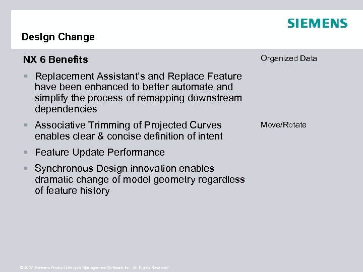 Design Change NX 6 Benefits Organized Data § Replacement Assistant’s and Replace Feature have