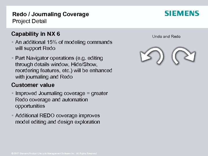 Redo / Journaling Coverage Project Detail Capability in NX 6 § An additional 15%