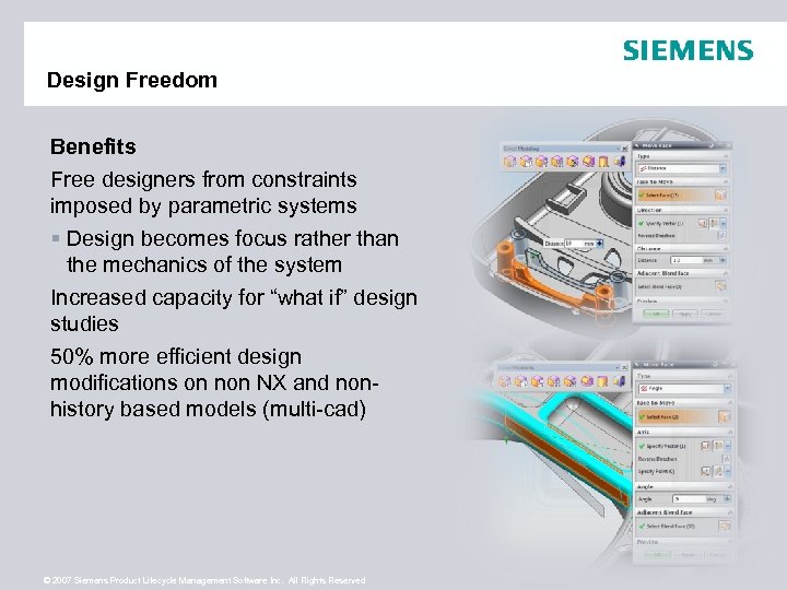 Design Freedom Benefits Free designers from constraints imposed by parametric systems § Design becomes