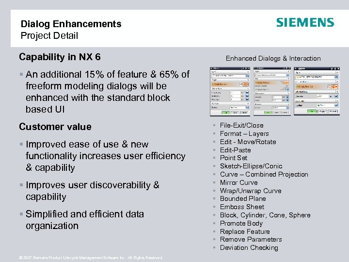 Dialog Enhancements Project Detail Capability in NX 6 Enhanced Dialogs & Interaction § An