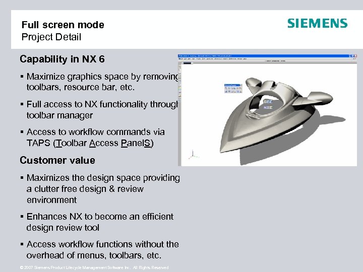 Full screen mode Project Detail Capability in NX 6 § Maximize graphics space by