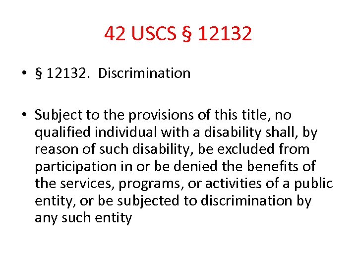 42 USCS § 12132 • § 12132. Discrimination • Subject to the provisions of