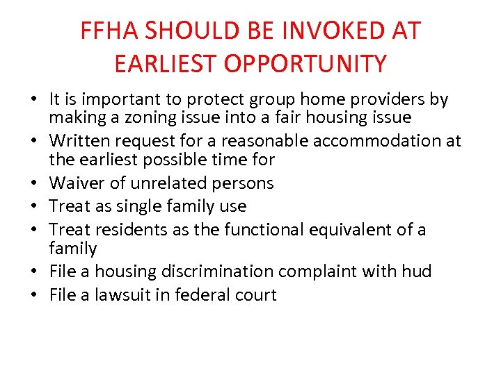 FFHA SHOULD BE INVOKED AT EARLIEST OPPORTUNITY • It is important to protect group