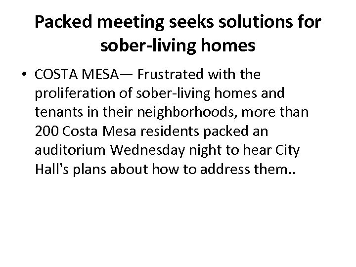 Packed meeting seeks solutions for sober-living homes • COSTA MESA— Frustrated with the proliferation
