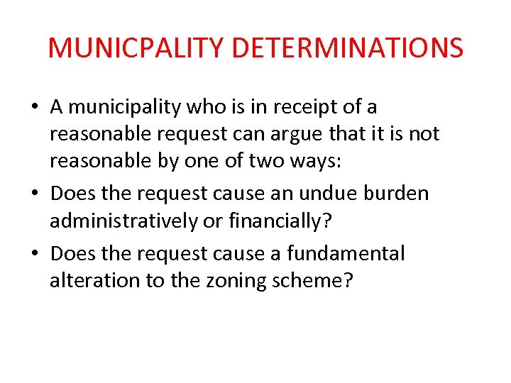 MUNICPALITY DETERMINATIONS • A municipality who is in receipt of a reasonable request can