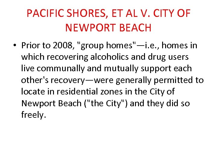 PACIFIC SHORES, ET AL V. CITY OF NEWPORT BEACH • Prior to 2008, 