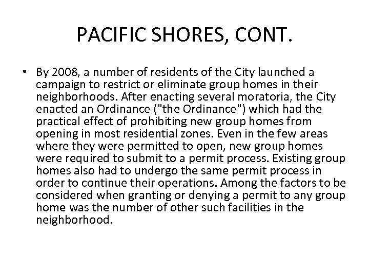PACIFIC SHORES, CONT. • By 2008, a number of residents of the City launched