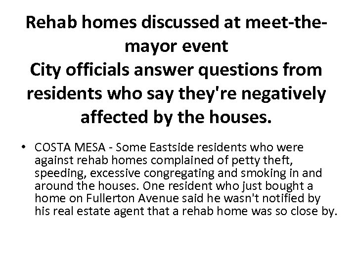 Rehab homes discussed at meet-themayor event City officials answer questions from residents who say