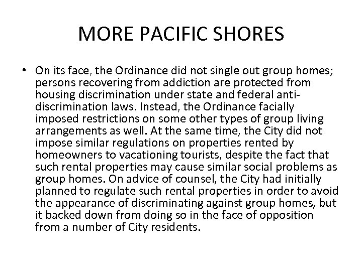 MORE PACIFIC SHORES • On its face, the Ordinance did not single out group