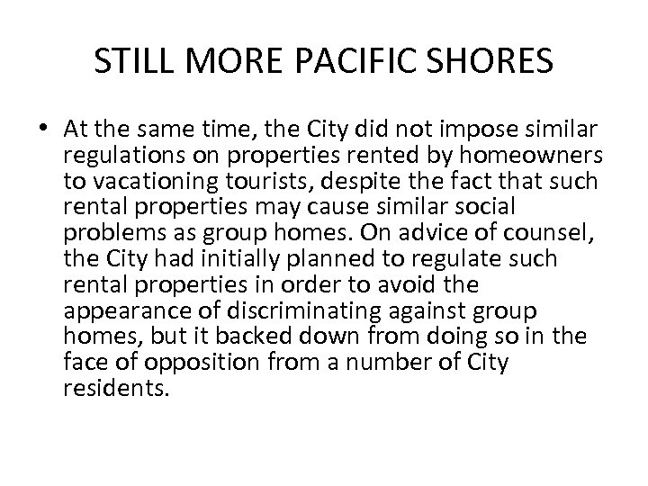 STILL MORE PACIFIC SHORES • At the same time, the City did not impose