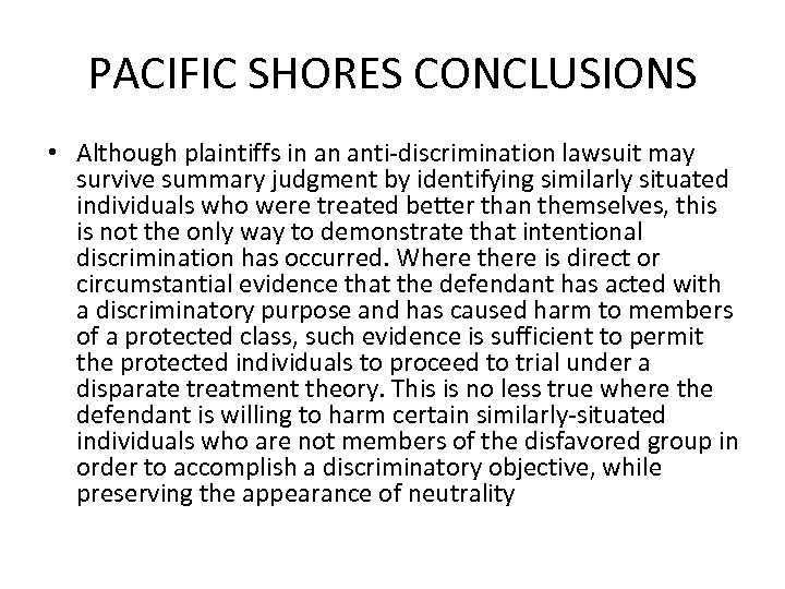 PACIFIC SHORES CONCLUSIONS • Although plaintiffs in an anti-discrimination lawsuit may survive summary judgment