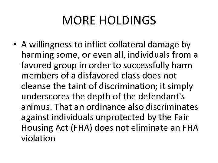 MORE HOLDINGS • A willingness to inflict collateral damage by harming some, or even