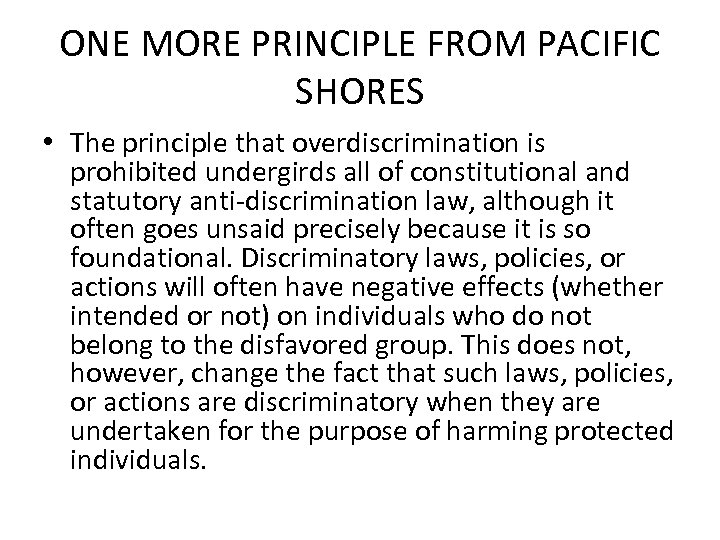 ONE MORE PRINCIPLE FROM PACIFIC SHORES • The principle that overdiscrimination is prohibited undergirds