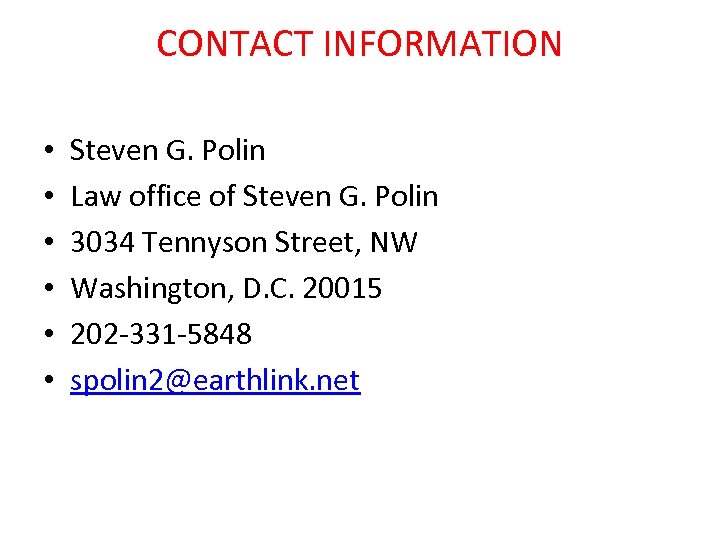 CONTACT INFORMATION • • • Steven G. Polin Law office of Steven G. Polin
