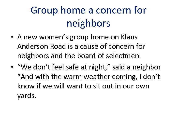 Group home a concern for neighbors • A new women’s group home on Klaus