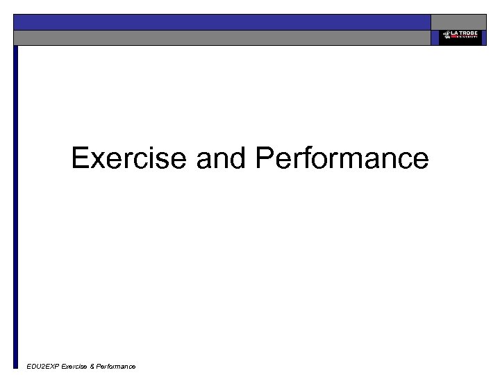 Exercise and Performance EDU 2 EXP Exercise & Performance 