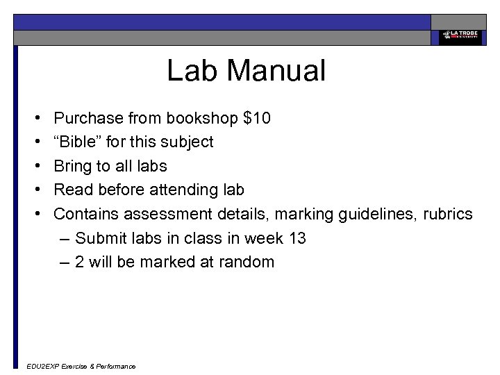 Lab Manual • • • Purchase from bookshop $10 “Bible” for this subject Bring