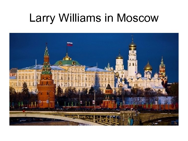 Larry Williams in Moscow 
