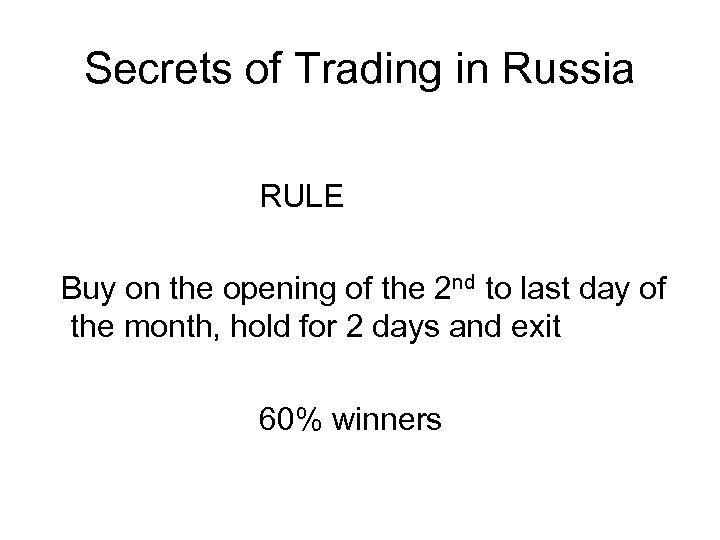 Secrets of Trading in Russia RULE Buy on the opening of the 2 nd