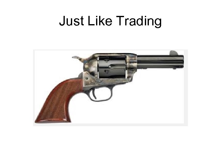 Just Like Trading 