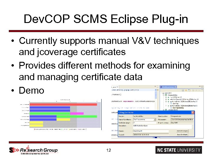 Dev. COP SCMS Eclipse Plug-in • Currently supports manual V&V techniques and jcoverage certificates