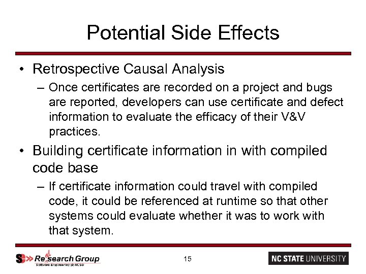 Potential Side Effects • Retrospective Causal Analysis – Once certificates are recorded on a