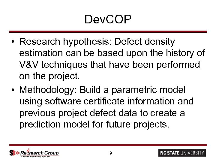 Dev. COP • Research hypothesis: Defect density estimation can be based upon the history