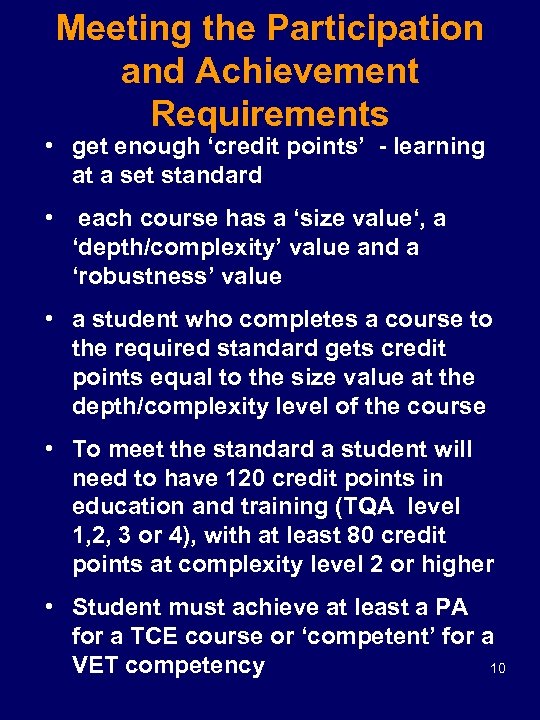 Meeting the Participation and Achievement Requirements • get enough ‘credit points’ - learning at