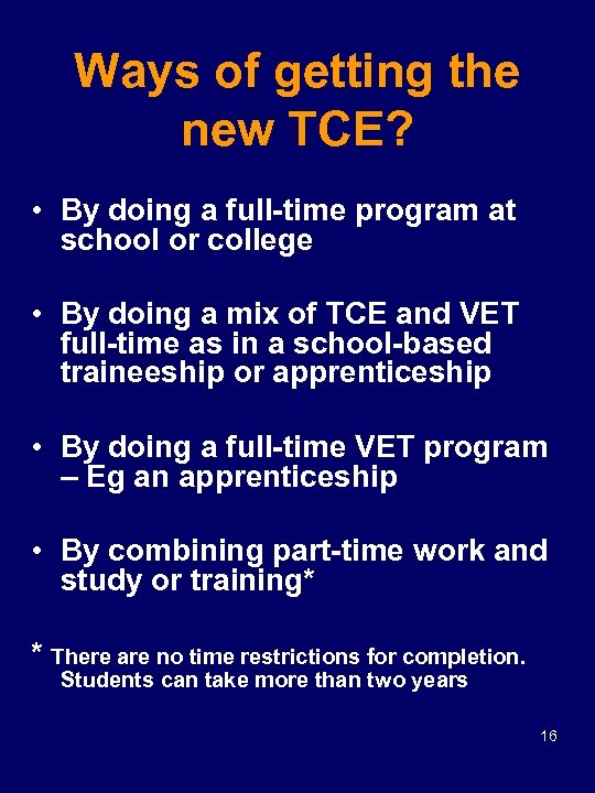Ways of getting the new TCE? • By doing a full-time program at school