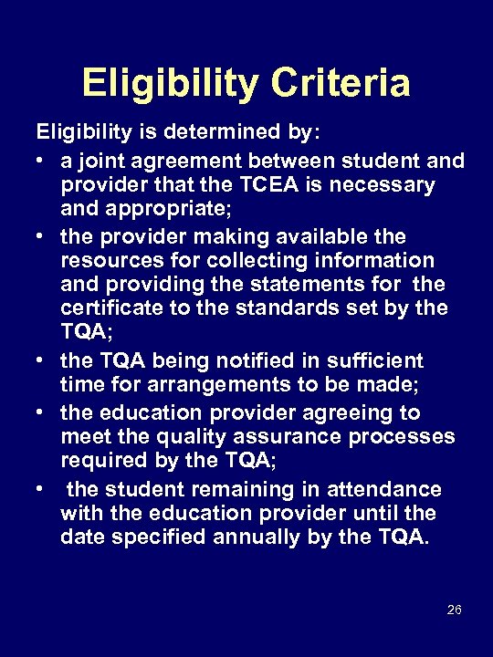 Eligibility Criteria Eligibility is determined by: • a joint agreement between student and provider
