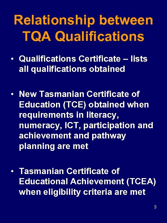 Relationship between TQA Qualifications • Qualifications Certificate – lists all qualifications obtained • New