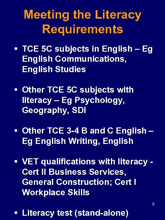 Meeting the Literacy Requirements § TCE 5 C subjects in English – Eg English