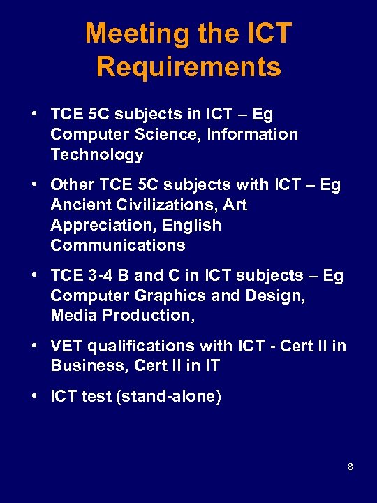 Meeting the ICT Requirements • TCE 5 C subjects in ICT – Eg Computer
